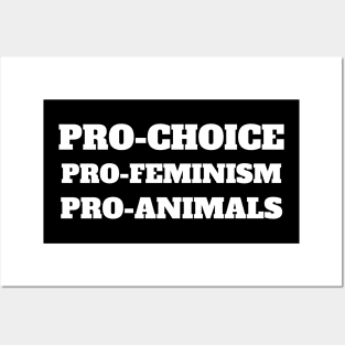 Pro Choice Pro Feminism Pro Animals Posters and Art